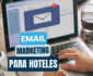 email marketing para hoteles